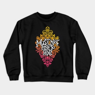 Must Not Lose to Fear Swirl Crewneck Sweatshirt